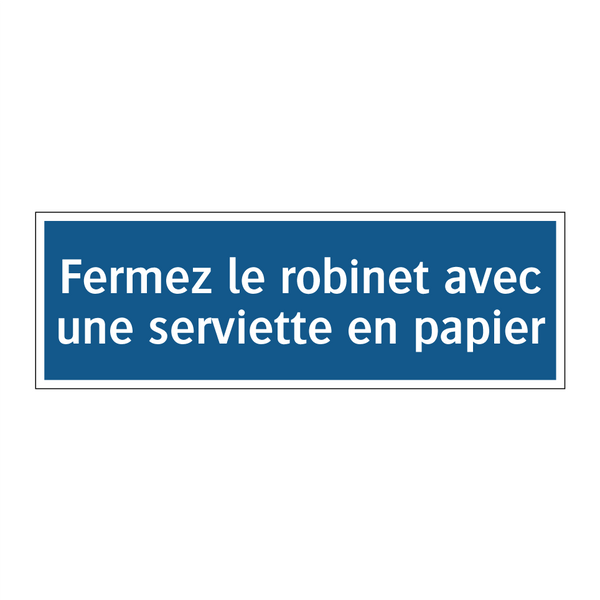 Fermez le robinet avec une serviette en papier