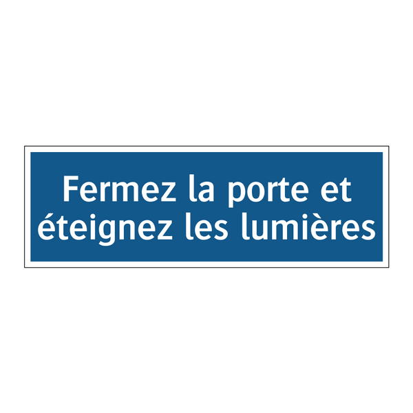 Fermez la porte et éteignez les lumières