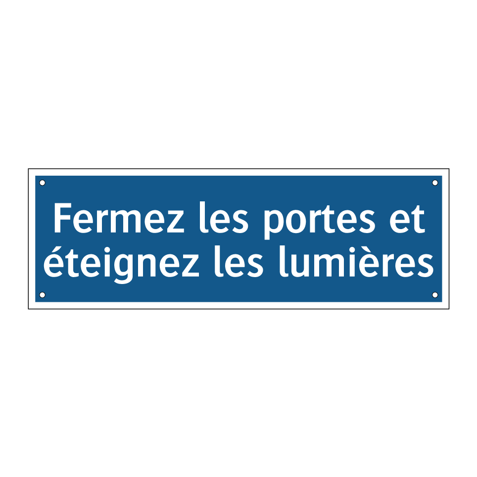 Fermez les portes et éteignez les lumières