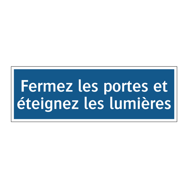 Fermez les portes et éteignez les lumières