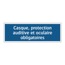 Casque, protection auditive et oculaire obligatoires