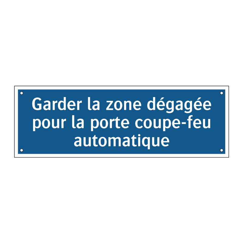 Garder la zone dégagée pour la porte coupe-feu automatique