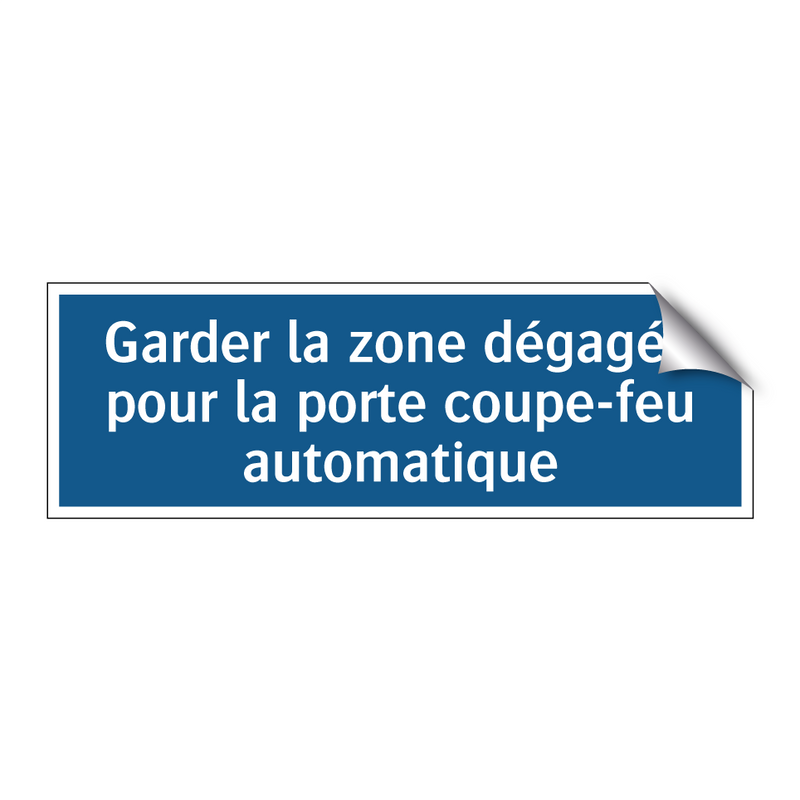 Garder la zone dégagée pour la porte coupe-feu automatique