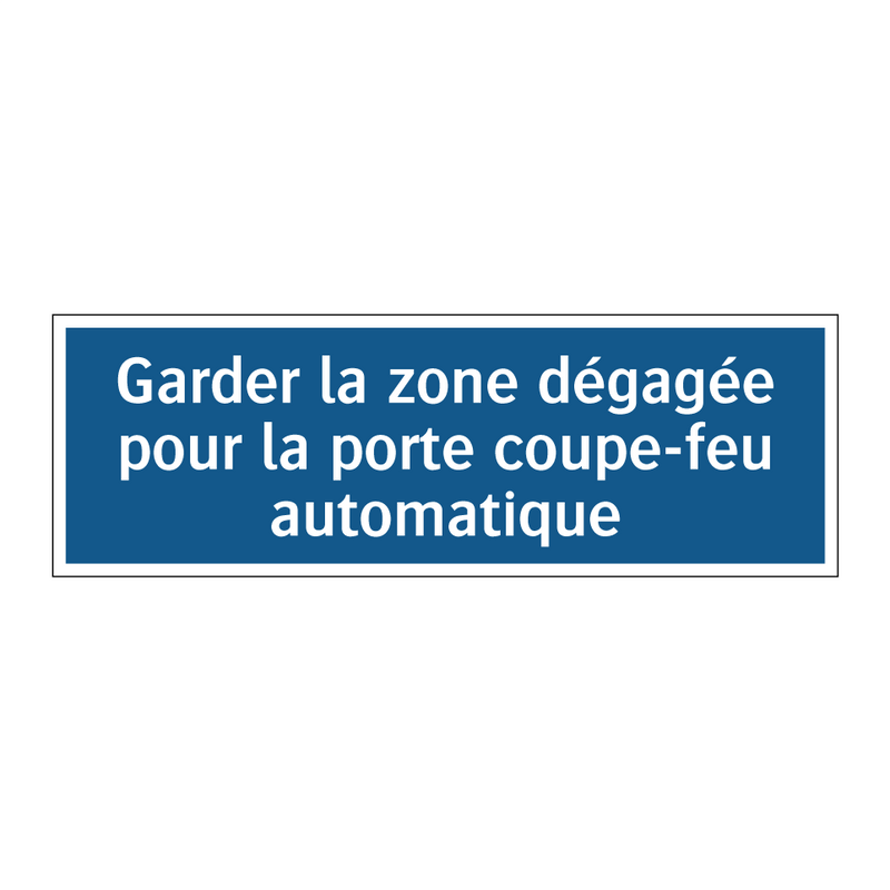 Garder la zone dégagée pour la porte coupe-feu automatique