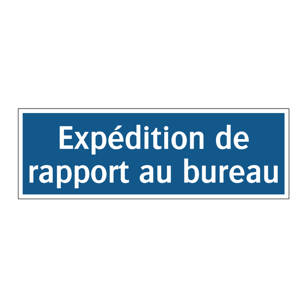 Expédition de rapport au bureau