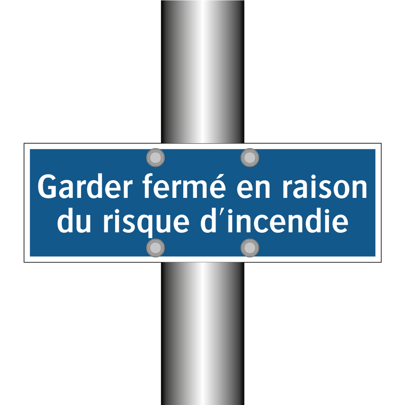Garder fermé en raison du risque d'incendie