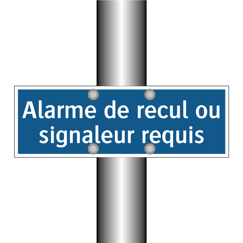 Alarme de recul ou signaleur requis