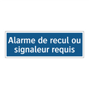 Alarme de recul ou signaleur requis