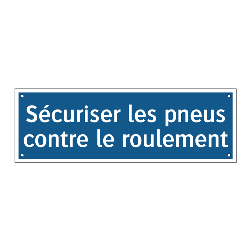 Sécuriser les pneus contre le roulement