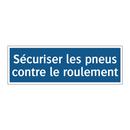 Sécuriser les pneus contre le roulement