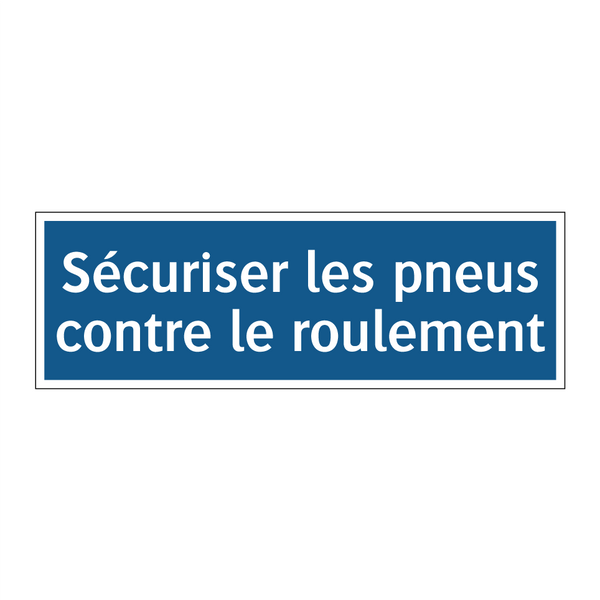 Sécuriser les pneus contre le roulement