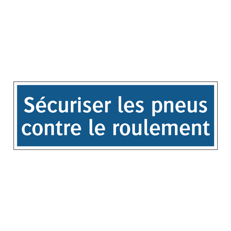 Sécuriser les pneus contre le roulement
