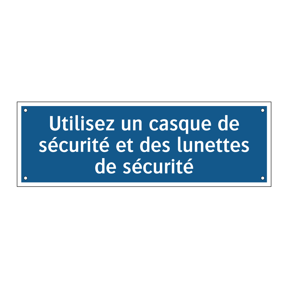 Utilisez un casque de sécurité et des lunettes de sécurité
