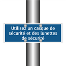 Utilisez un casque de sécurité et des lunettes de sécurité