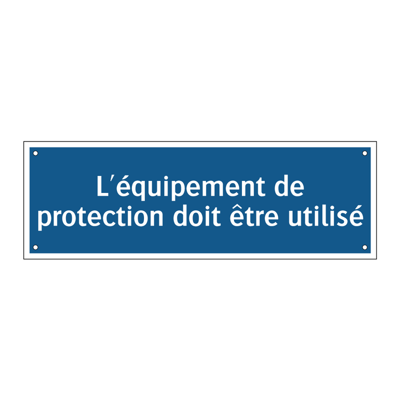 L'équipement de protection doit être utilisé