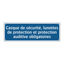 Casque de sécurité, lunettes de protection et protection auditive obligatoires