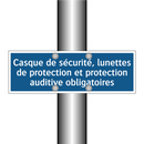 Casque de sécurité, lunettes de protection et protection auditive obligatoires