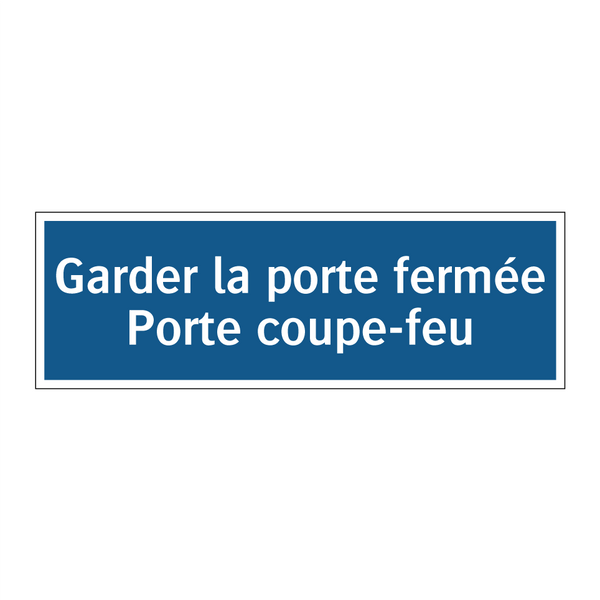 Garder la porte fermée Porte coupe-feu