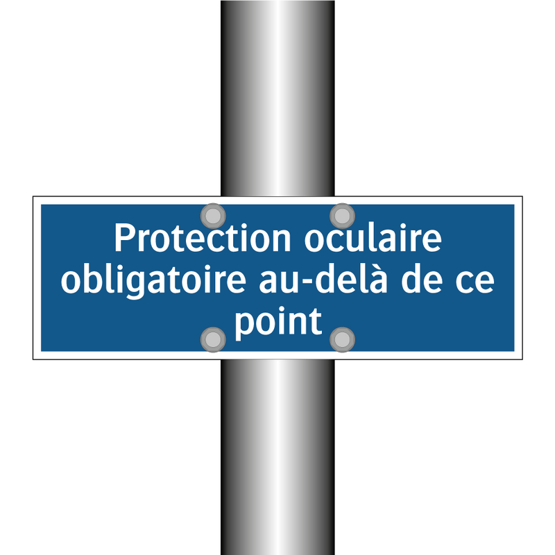 Protection oculaire obligatoire au-delà de ce point