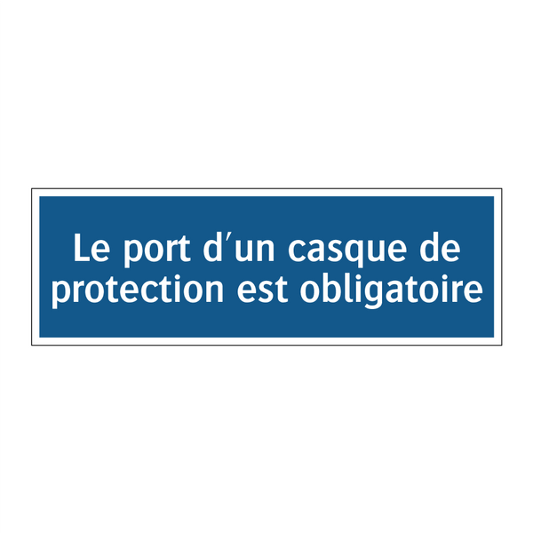 Le port d'un casque de protection est obligatoire