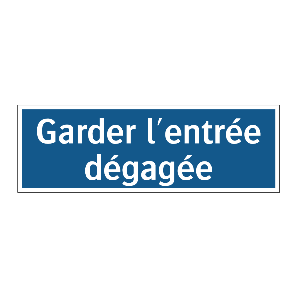 Garder l'entrée dégagée