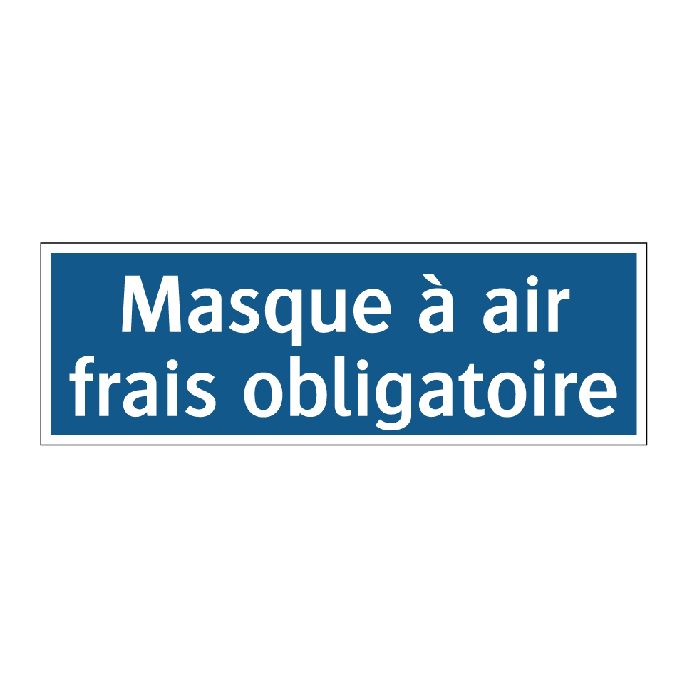 Masque à air frais obligatoire
