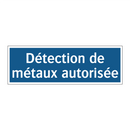 Détection de métaux autorisée