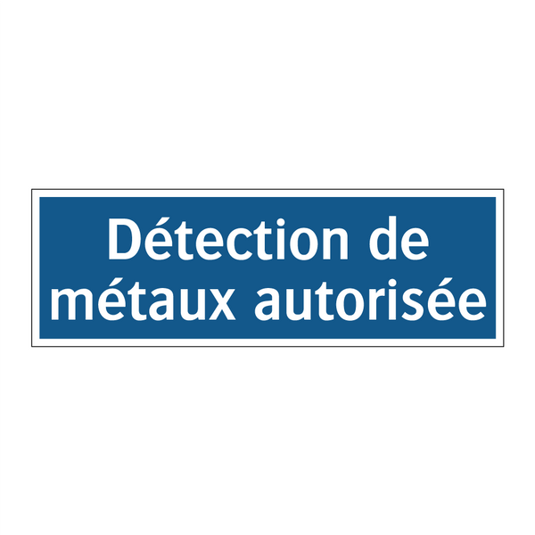Détection de métaux autorisée