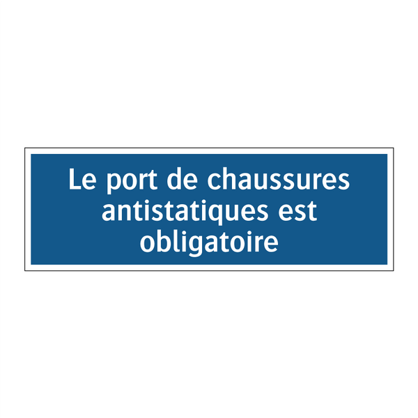 Le port de chaussures antistatiques est obligatoire