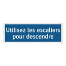 Utilisez les escaliers pour descendre