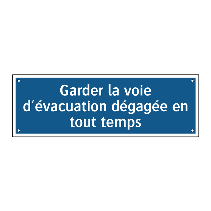 Garder la voie d'évacuation dégagée en tout temps