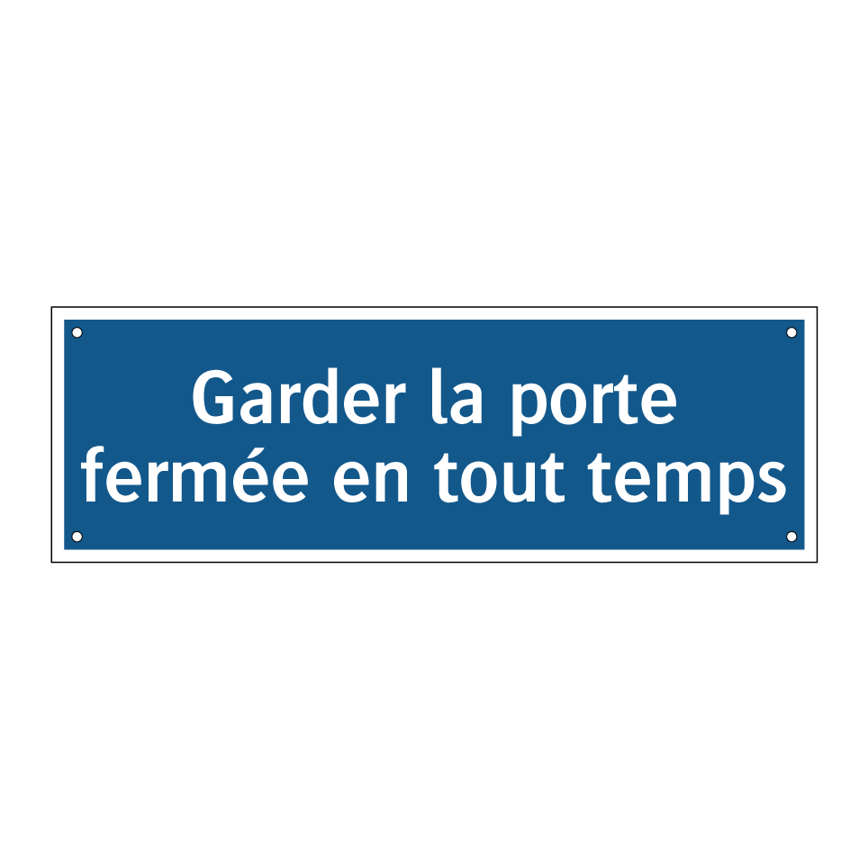 Garder la porte fermée en tout temps