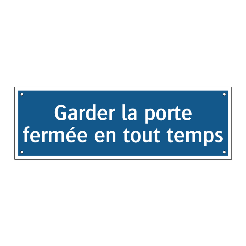 Garder la porte fermée en tout temps