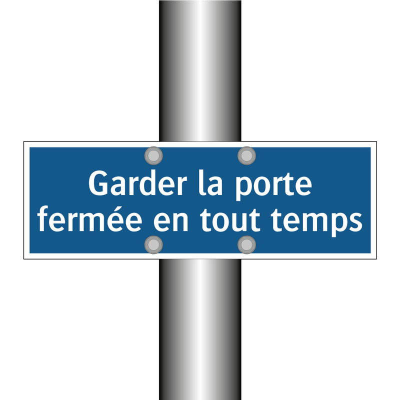 Garder la porte fermée en tout temps