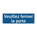 Veuillez fermer la porte