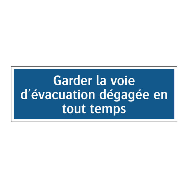 Garder la voie d'évacuation dégagée en tout temps