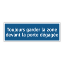 Toujours garder la zone devant la porte dégagée