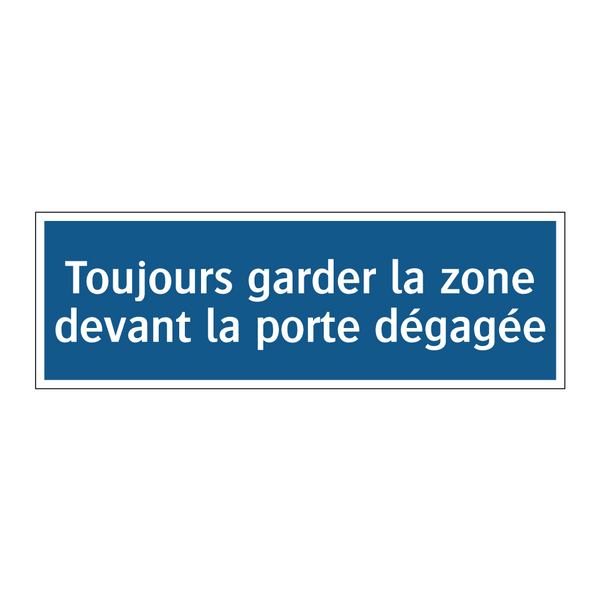 Toujours garder la zone devant la porte dégagée