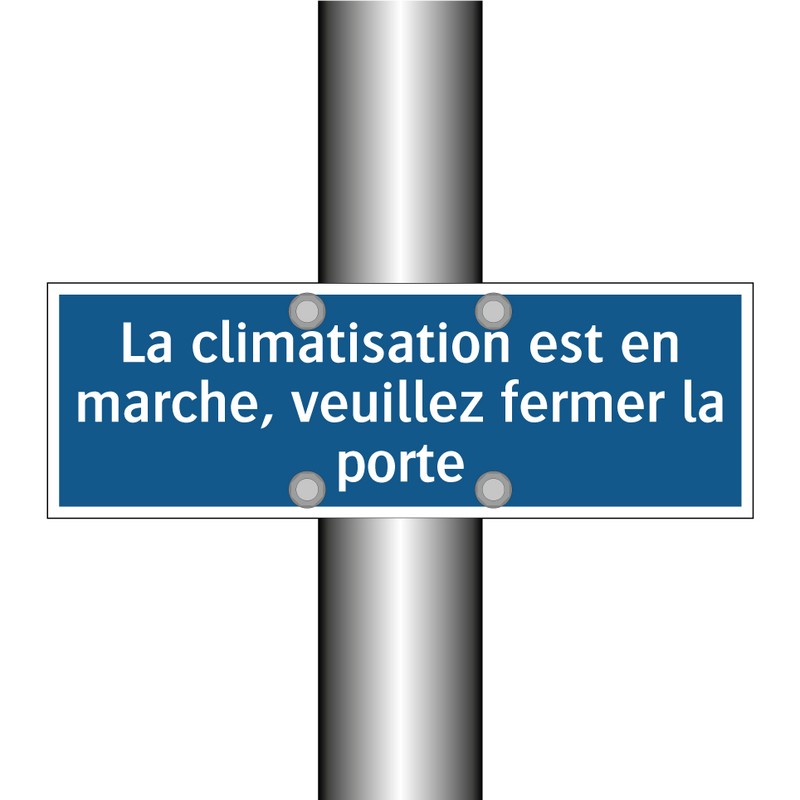 La climatisation est en marche, veuillez fermer la porte