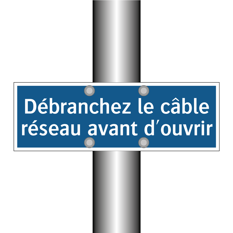 Débranchez le câble réseau avant d'ouvrir