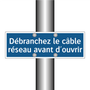 Débranchez le câble réseau avant d'ouvrir