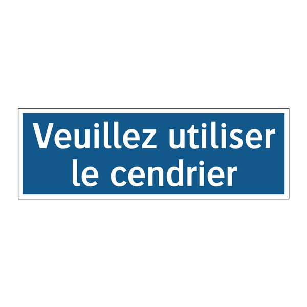 Veuillez utiliser le cendrier