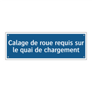 Calage de roue requis sur le quai de chargement
