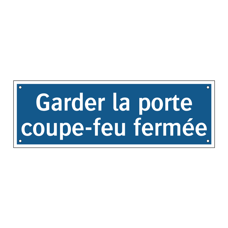 Garder la porte coupe-feu fermée