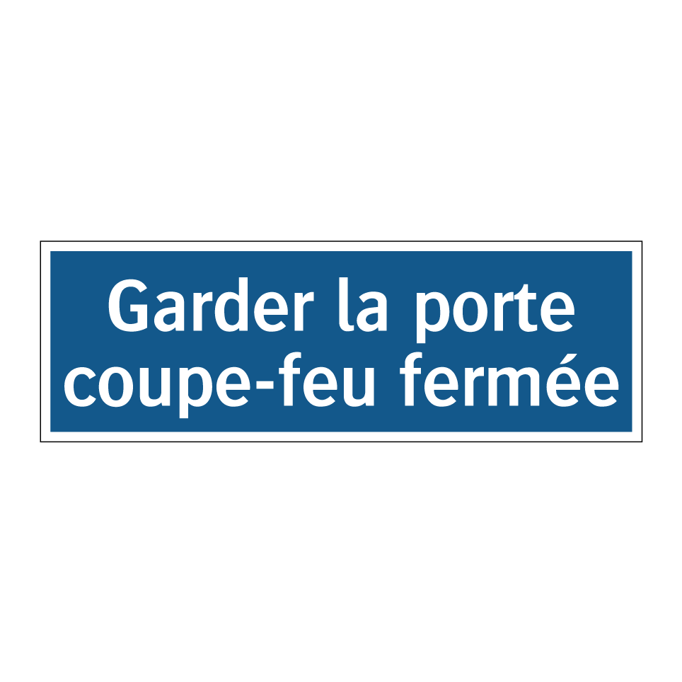 Garder la porte coupe-feu fermée