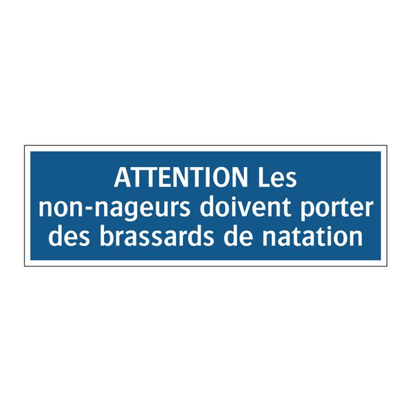 ATTENTION Les non-nageurs doivent porter des brassards de natation