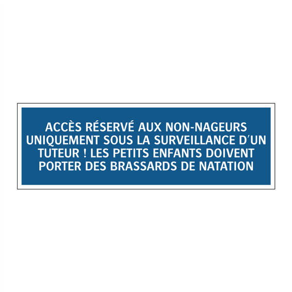 ACCÈS RÉSERVÉ AUX NON-NAGEURS UNIQUEMENT SOUS LA SURVEILLANCE D'UN TUTEUR ! LES PETITS ENFANTS DOIVENT PORTER DES BRASSARDS DE NATATION.