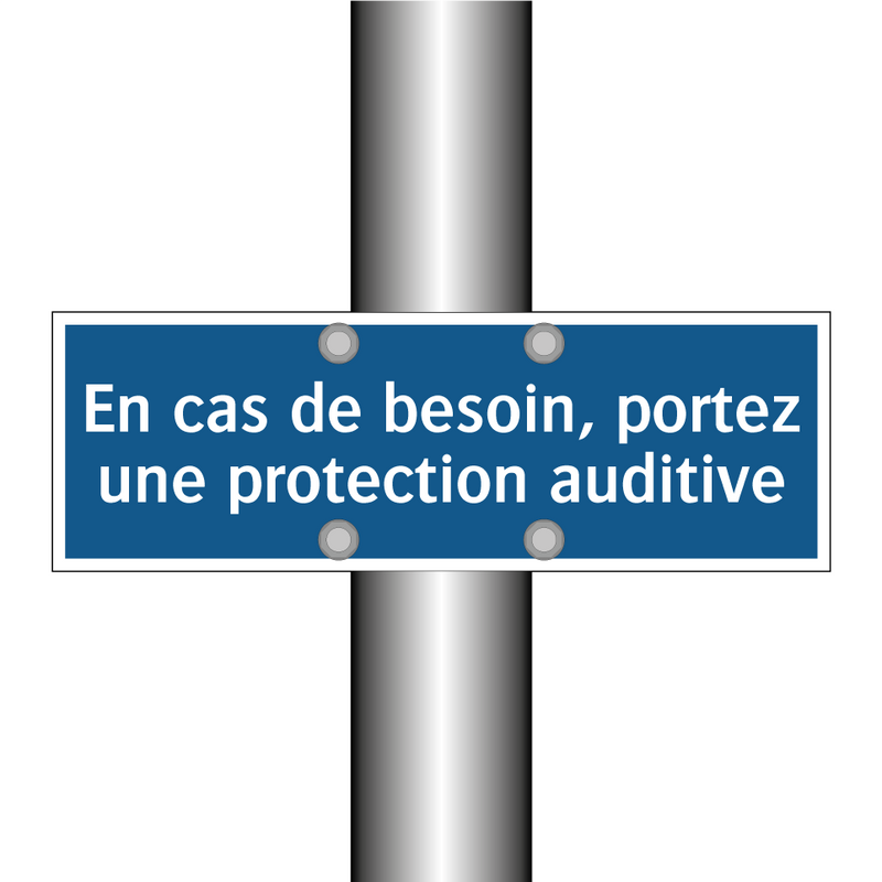 En cas de besoin, portez une protection auditive
