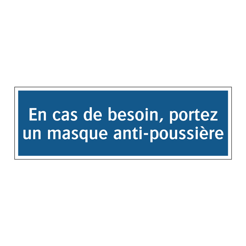 En cas de besoin, portez un masque anti-poussière