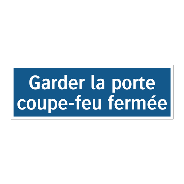 Garder la porte coupe-feu fermée